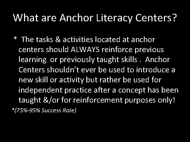 What are Anchor Literacy Centers? * The tasks & activities located at anchor centers