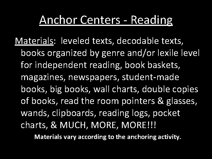 Anchor Centers - Reading Materials: leveled texts, decodable texts, books organized by genre and/or