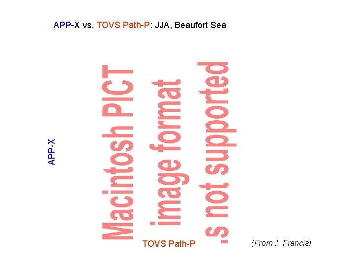 APP-X vs. TOVS Path-P: JJA, Beaufort Sea TOVS Path-P (From J. Francis) 