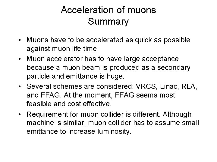 Acceleration of muons Summary • Muons have to be accelerated as quick as possible