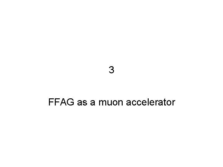 3 FFAG as a muon accelerator 