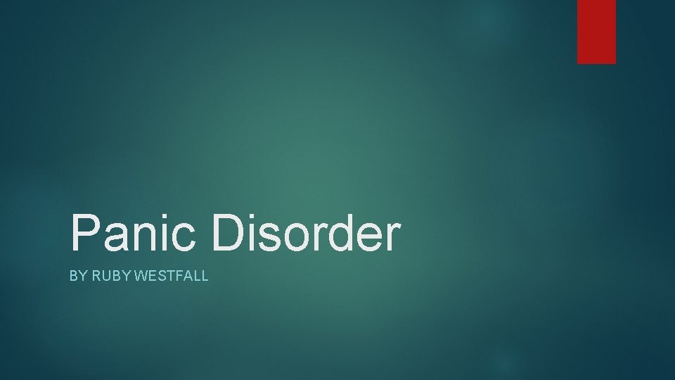 Panic Disorder BY RUBY WESTFALL 