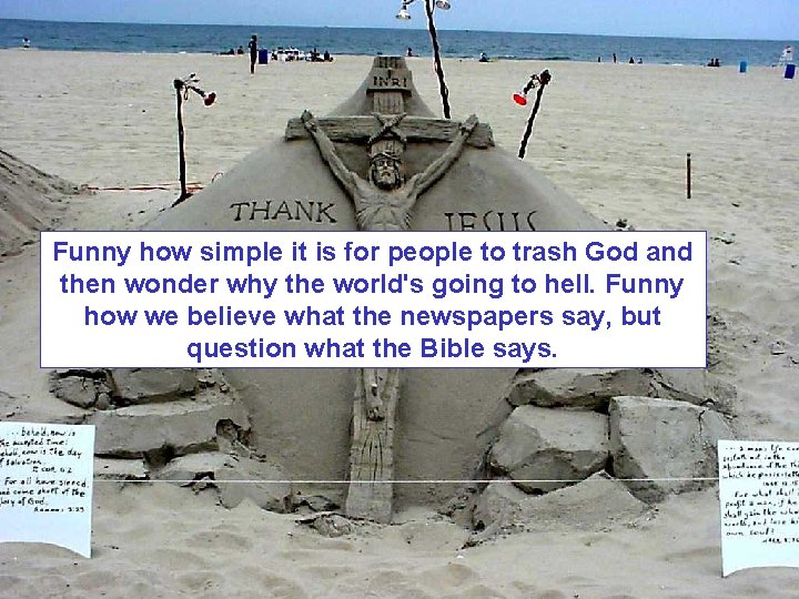 Funny how simple it is for people to trash God and then wonder why