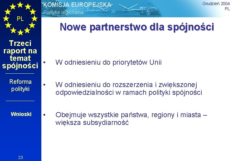 KOMISJA EUROPEJSKA Polityka regionalna PL Grudzień 2004 PL Nowe partnerstwo dla spójności Trzeci raport