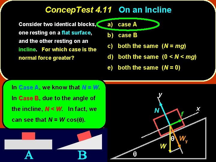 Concep. Test 4. 11 On an Incline Consider two identical blocks, a) case A