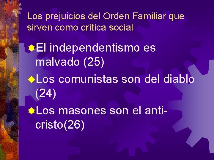 Los prejuicios del Orden Familiar que sirven como crítica social ®El independentismo es malvado