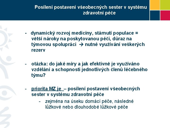 Posílení postavení všeobecných sester v systému zdravotní péče - dynamický rozvoj medicíny, stárnutí populace