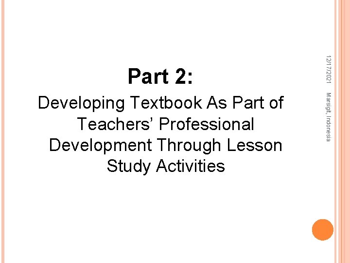 Marsigit, Indonesia Developing Textbook As Part of Teachers’ Professional Development Through Lesson Study Activities