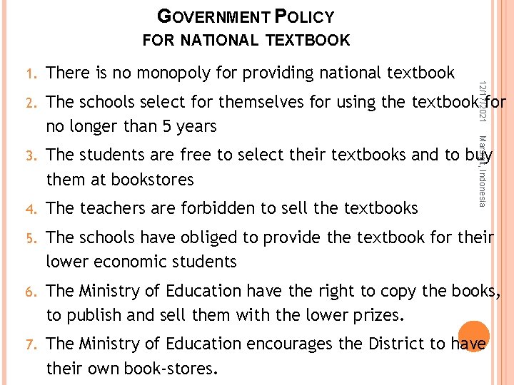 GOVERNMENT POLICY FOR NATIONAL TEXTBOOK There is no monopoly for providing national textbook 2.