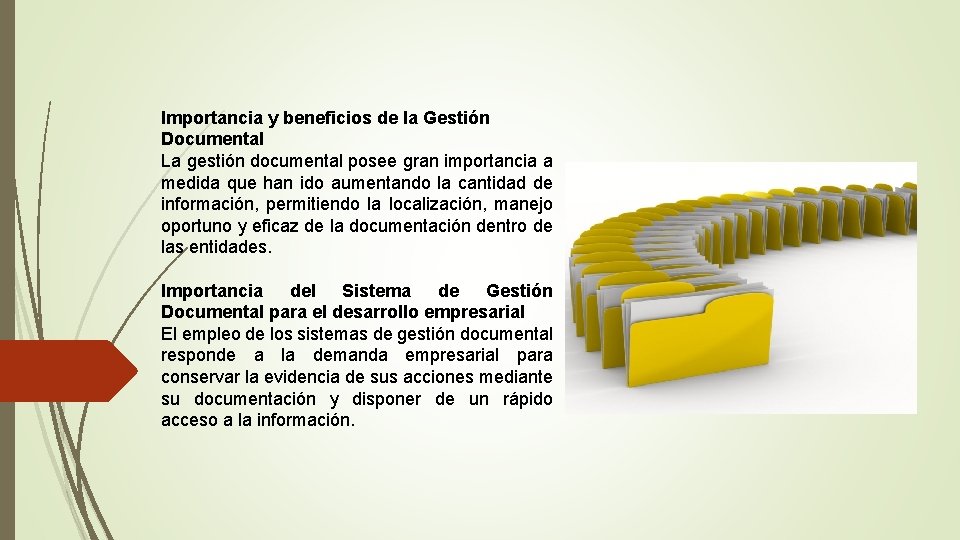 Importancia y beneficios de la Gestión Documental La gestión documental posee gran importancia a