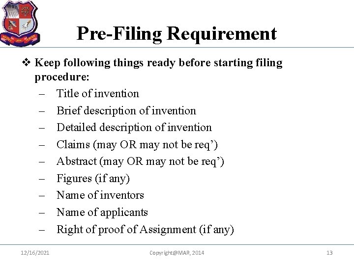 Pre-Filing Requirement v Keep following things ready before starting filing procedure: – Title of