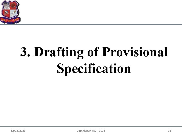 3. Drafting of Provisional Specification 12/16/2021 Copyright@MAR, 2014 15 
