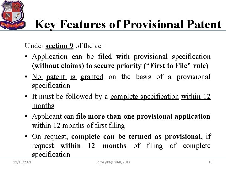 Key Features of Provisional Patent Under section 9 of the act • Application can