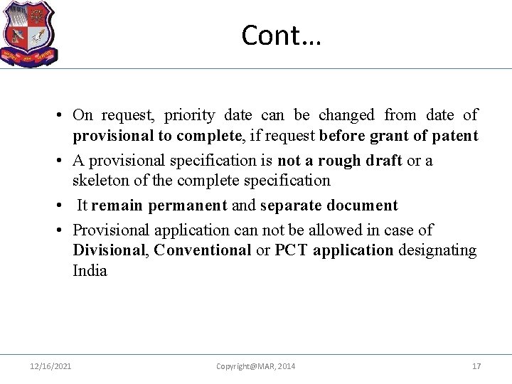 Cont… • On request, priority date can be changed from date of provisional to