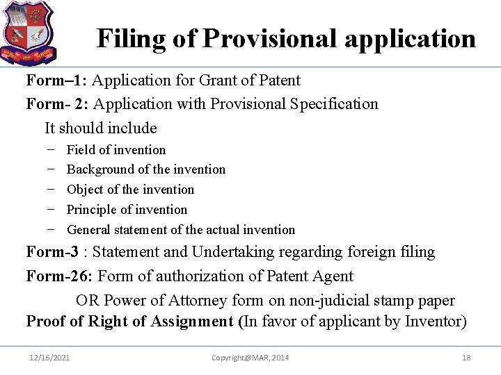 Filing of Provisional application Form– 1: Application for Grant of Patent Form- 2: Application