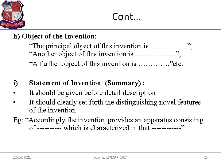 Cont… h) Object of the Invention: “The principal object of this invention is ……………”,