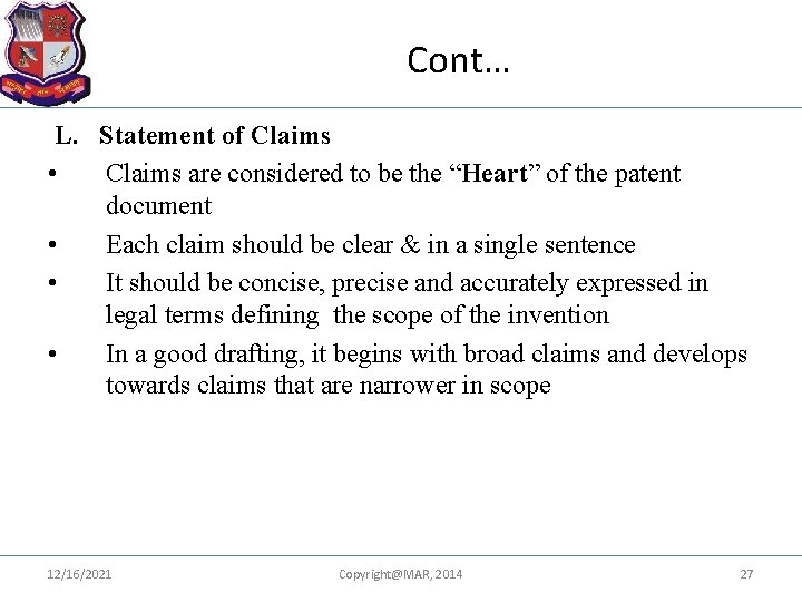 Cont… L. Statement of Claims • Claims are considered to be the “Heart” of