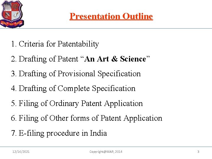 Presentation Outline 1. Criteria for Patentability 2. Drafting of Patent “An Art & Science”