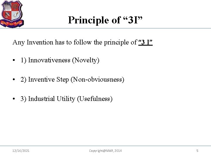 Principle of “ 3 I” Any Invention has to follow the principle of “