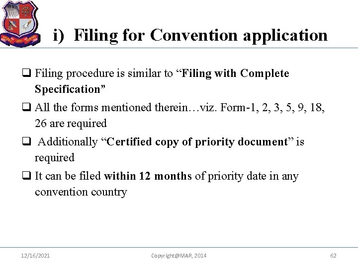 i) Filing for Convention application q Filing procedure is similar to “Filing with Complete