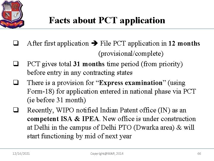 Facts about PCT application q q After first application File PCT application in 12