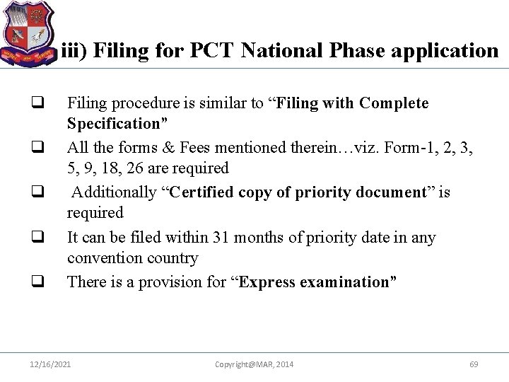 iii) Filing for PCT National Phase application q q q Filing procedure is similar