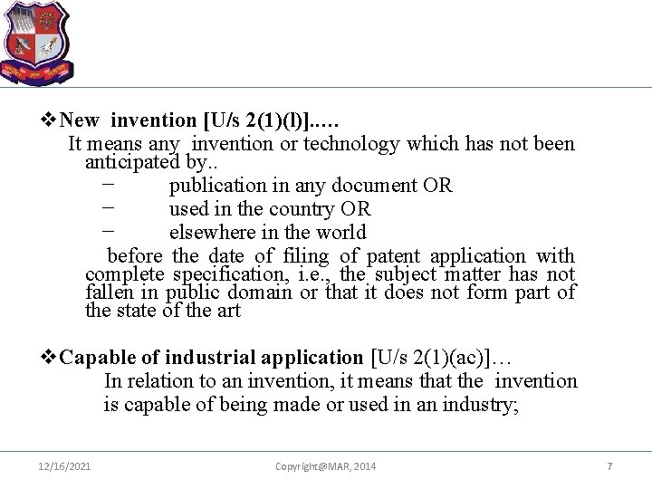 v. New invention [U/s 2(1)(l)]. . … It means any invention or technology which