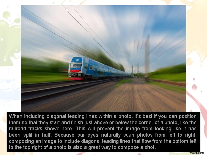 When including diagonal leading lines within a photo, it’s best if you can position