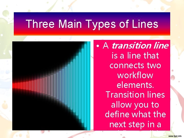 Three Main Types of Lines • A transition line is a line that connects