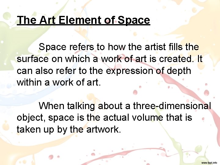 The Art Element of Space refers to how the artist fills the surface on