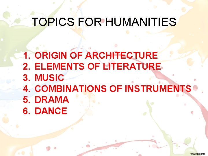 TOPICS FOR HUMANITIES 1. 2. 3. 4. 5. 6. ORIGIN OF ARCHITECTURE ELEMENTS OF