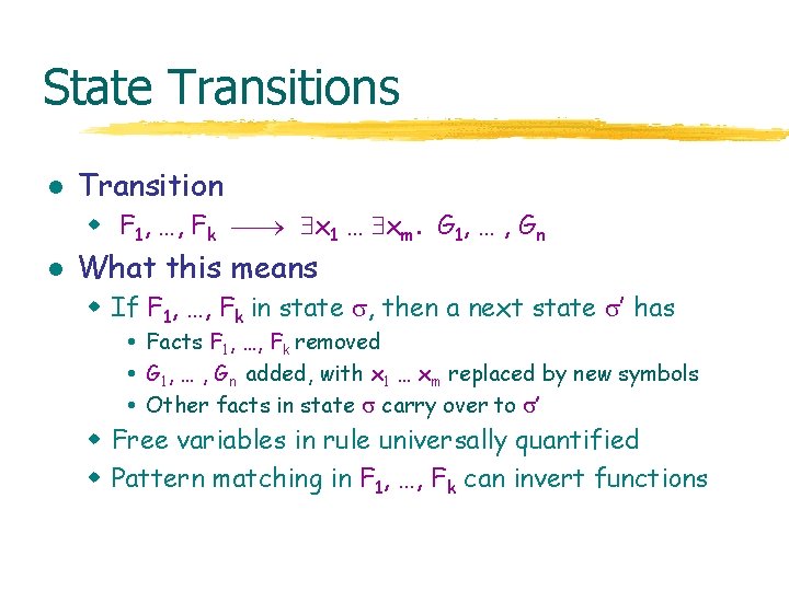 State Transitions l Transition w F 1, …, Fk x 1 … xm. G
