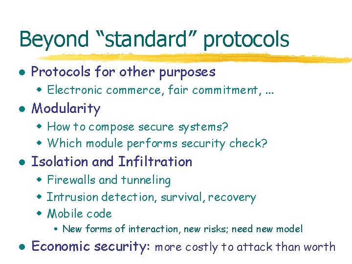 Beyond “standard” protocols l Protocols for other purposes w Electronic commerce, fair commitment, .