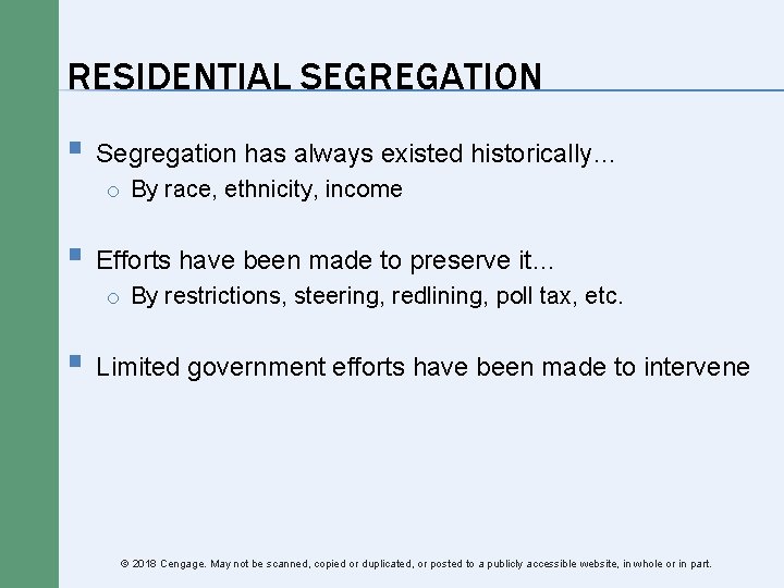 RESIDENTIAL SEGREGATION § Segregation has always existed historically… o By race, ethnicity, income § RESIDENTIAL SEGREGATION § Segregation has always existed historically… o By race, ethnicity, income §