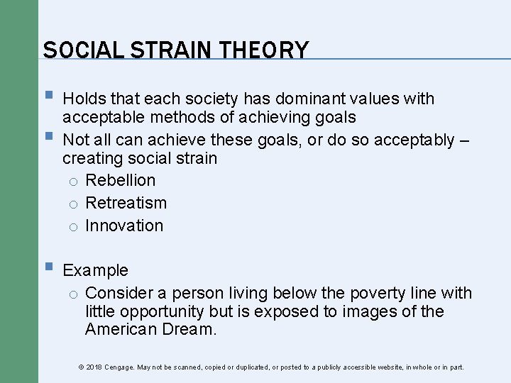 SOCIAL STRAIN THEORY § Holds that each society has dominant values with § acceptable SOCIAL STRAIN THEORY § Holds that each society has dominant values with § acceptable