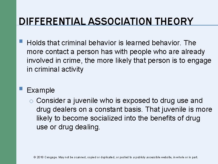 DIFFERENTIAL ASSOCIATION THEORY § Holds that criminal behavior is learned behavior. The more contact DIFFERENTIAL ASSOCIATION THEORY § Holds that criminal behavior is learned behavior. The more contact