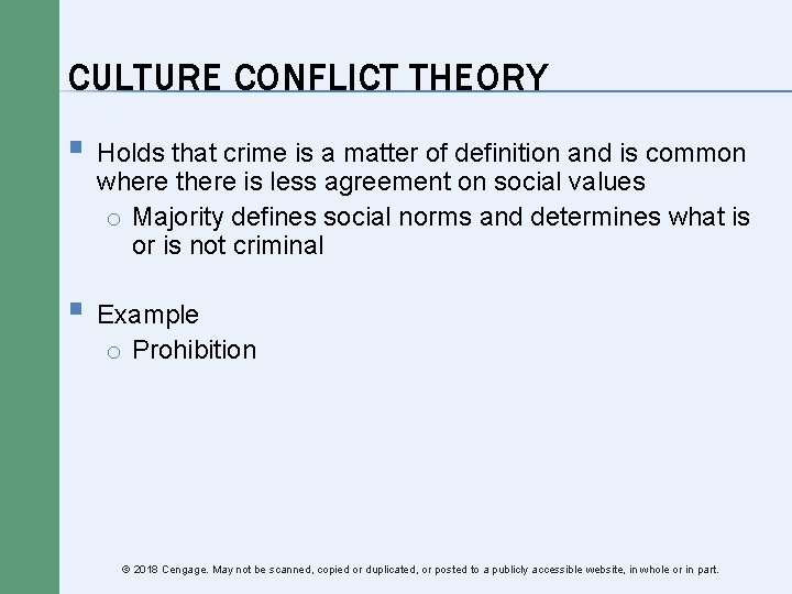 CULTURE CONFLICT THEORY § Holds that crime is a matter of definition and is CULTURE CONFLICT THEORY § Holds that crime is a matter of definition and is
