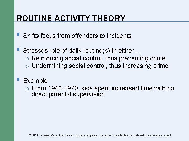 ROUTINE ACTIVITY THEORY § Shifts focus from offenders to incidents § Stresses role of ROUTINE ACTIVITY THEORY § Shifts focus from offenders to incidents § Stresses role of