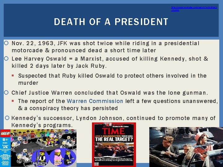 http: //www. youtube. com/watch? v=DSBXW 1 -VGm. M DEATH OF A PRESIDENT Nov. 22,