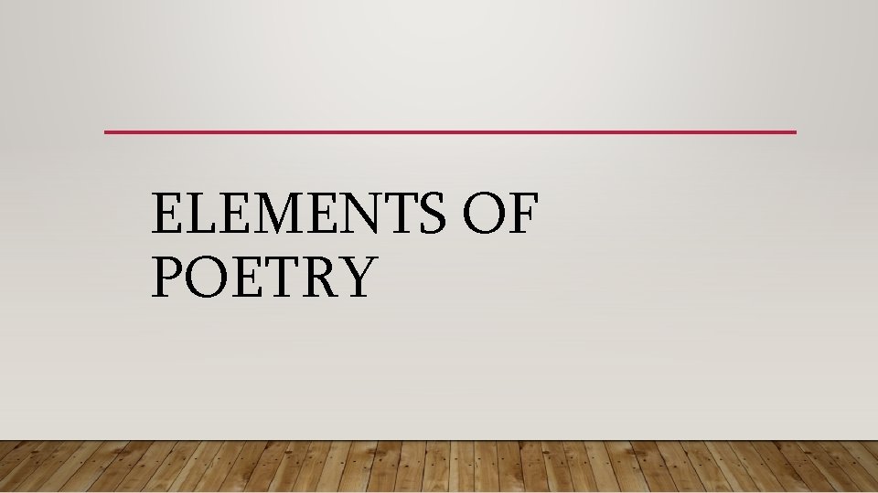 ELEMENTS OF POETRY 