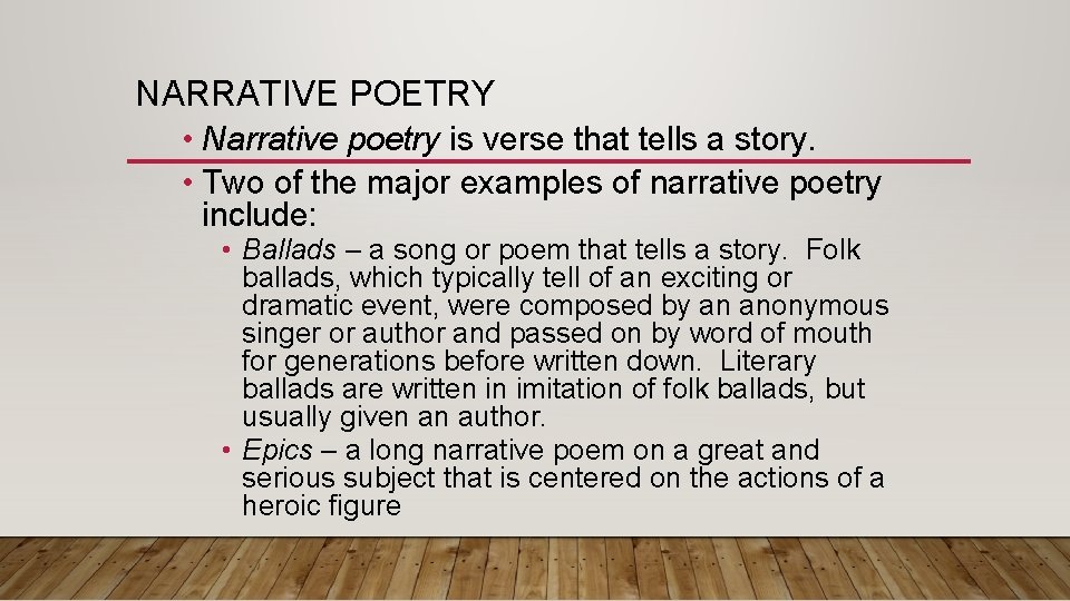 NARRATIVE POETRY • Narrative poetry is verse that tells a story. • Two of