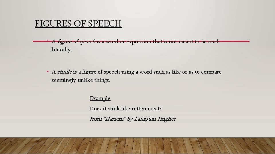 FIGURES OF SPEECH • A figure of speech is a word or expression that