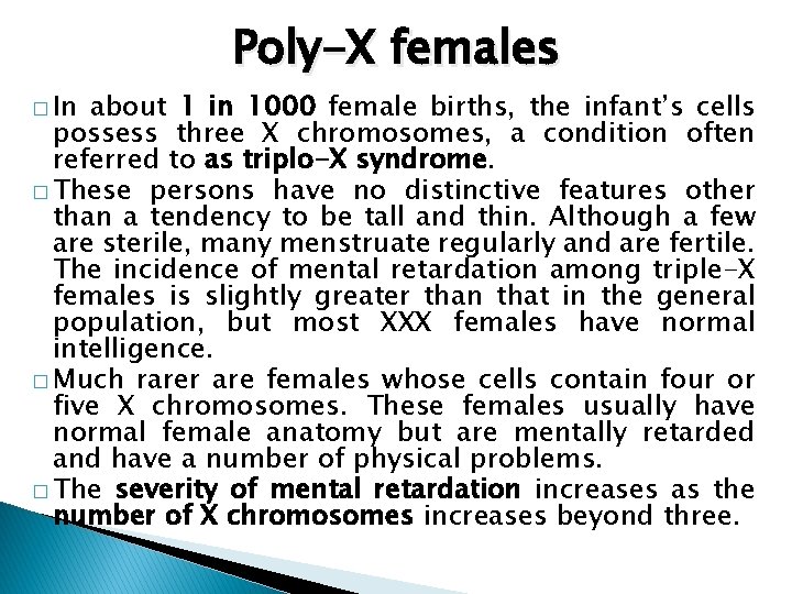 � In Poly-X females about 1 in 1000 female births, the infant’s cells possess