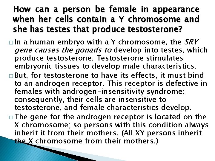 How can a person be female in appearance when her cells contain a Y