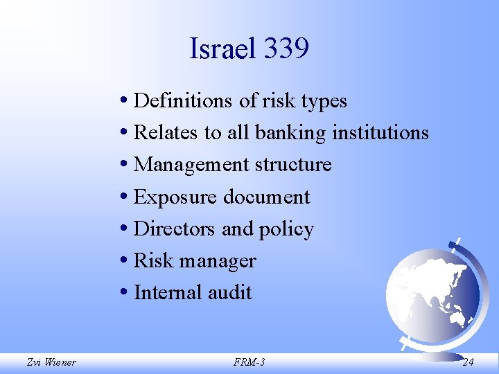 Israel 339 • Definitions of risk types • Relates to all banking institutions •