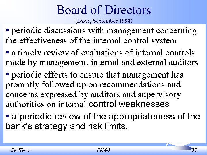 Board of Directors (Basle, September 1998) • periodic discussions with management concerning the effectiveness