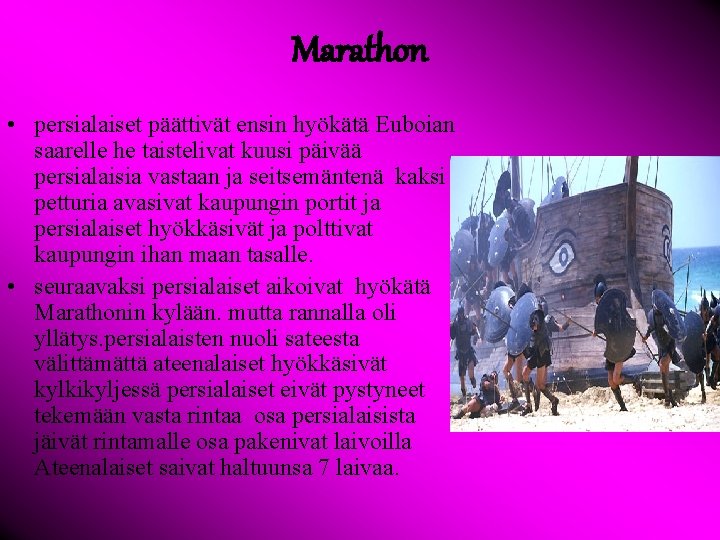 Marathon • persialaiset päättivät ensin hyökätä Euboian saarelle he taistelivat kuusi päivää persialaisia vastaan