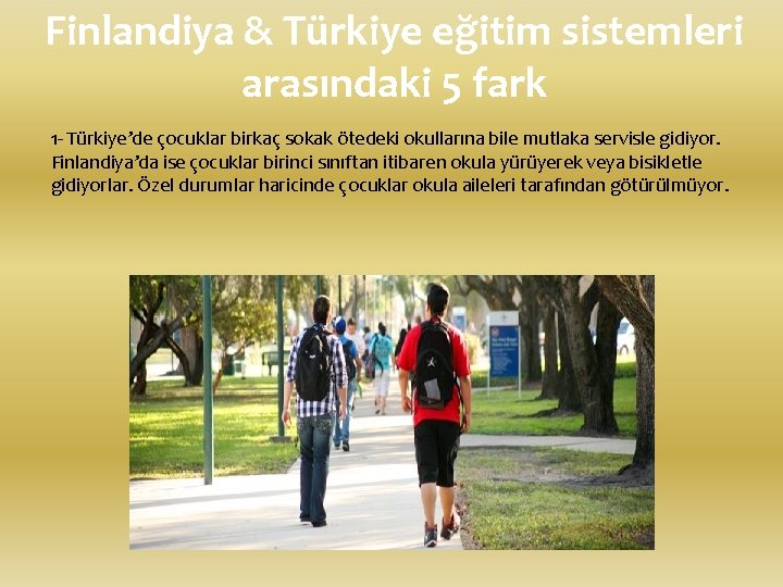 Finlandiya & Türkiye eğitim sistemleri arasındaki 5 fark 1 - Türkiye’de çocuklar birkaç sokak