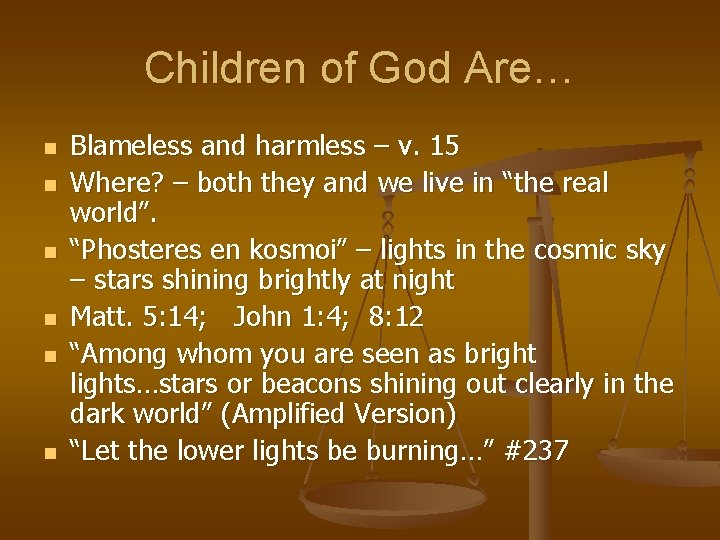 Children of God Are… n n n Blameless and harmless – v. 15 Where?