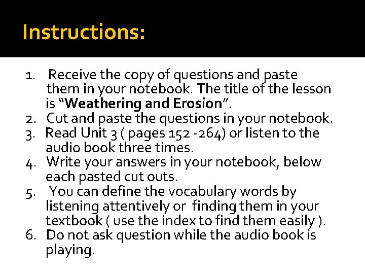 Instructions: 1. Receive the copy of questions and paste them in your notebook. The